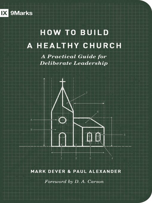 Title details for How to Build a Healthy Church (): a Practical Guide for Deliberate Leadership by Mark Dever - Available